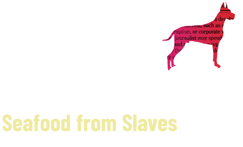 Democracy's Watchdog: Seafood from Slaves